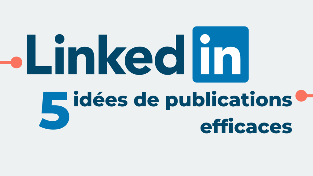 5 idées de publications efficaces