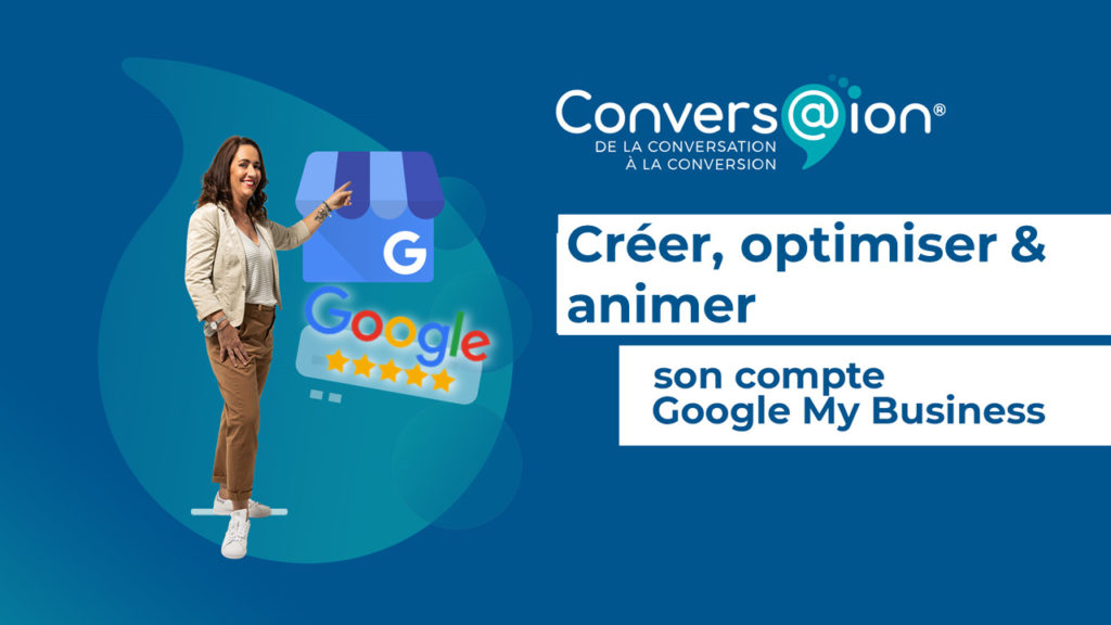 Formation_Convers@ion_creer_optimiser_et_animer_son compte_google_my_business