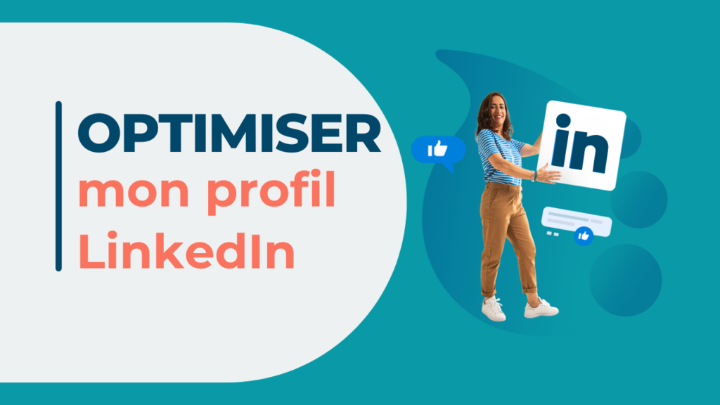 Comment optimiser mon profil LinkedIn