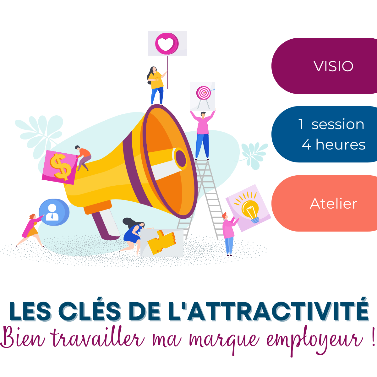 Les clés de l’attractivité : j’élabore et je déploie ma marque employeur. Formation Atelier.