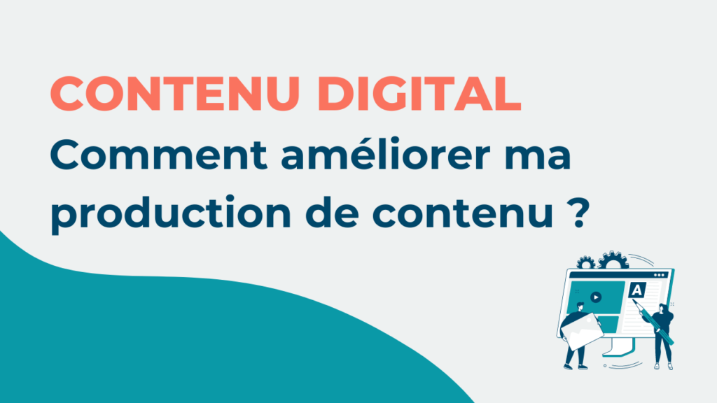 création de contenu Digital