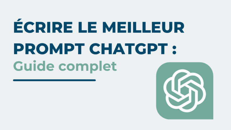 Écrire le meilleur prompt ChatGPT : Guide complet